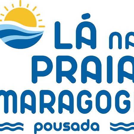 Pousada La Na Praia 马拉戈日 外观 照片